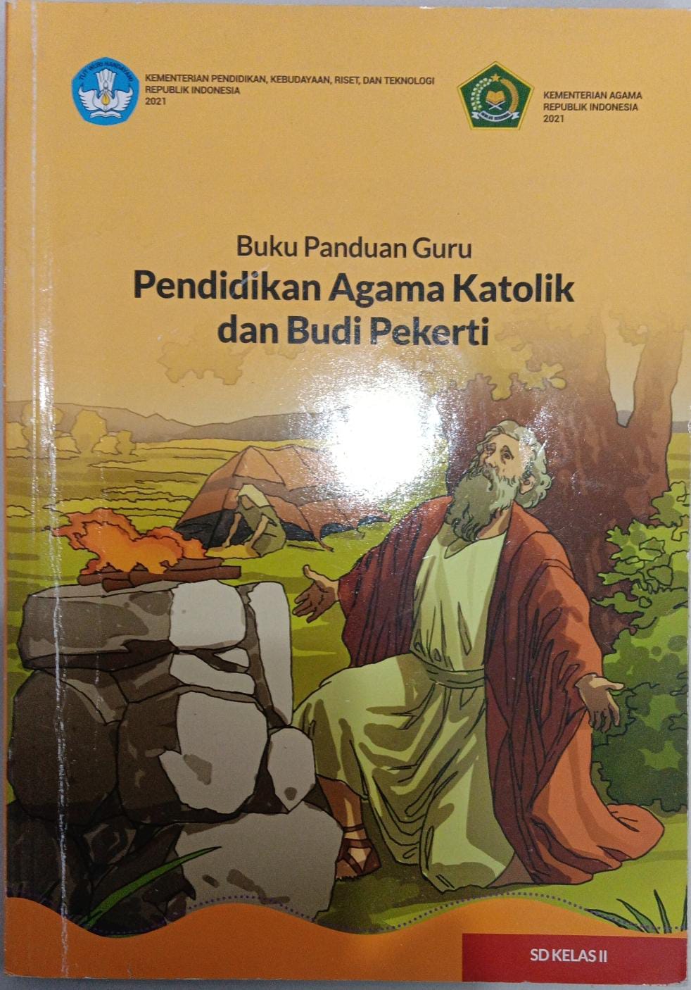 Buku Panduan Guru kelas II ; Pendidikan Agama Katolik dan Budi Pekerti