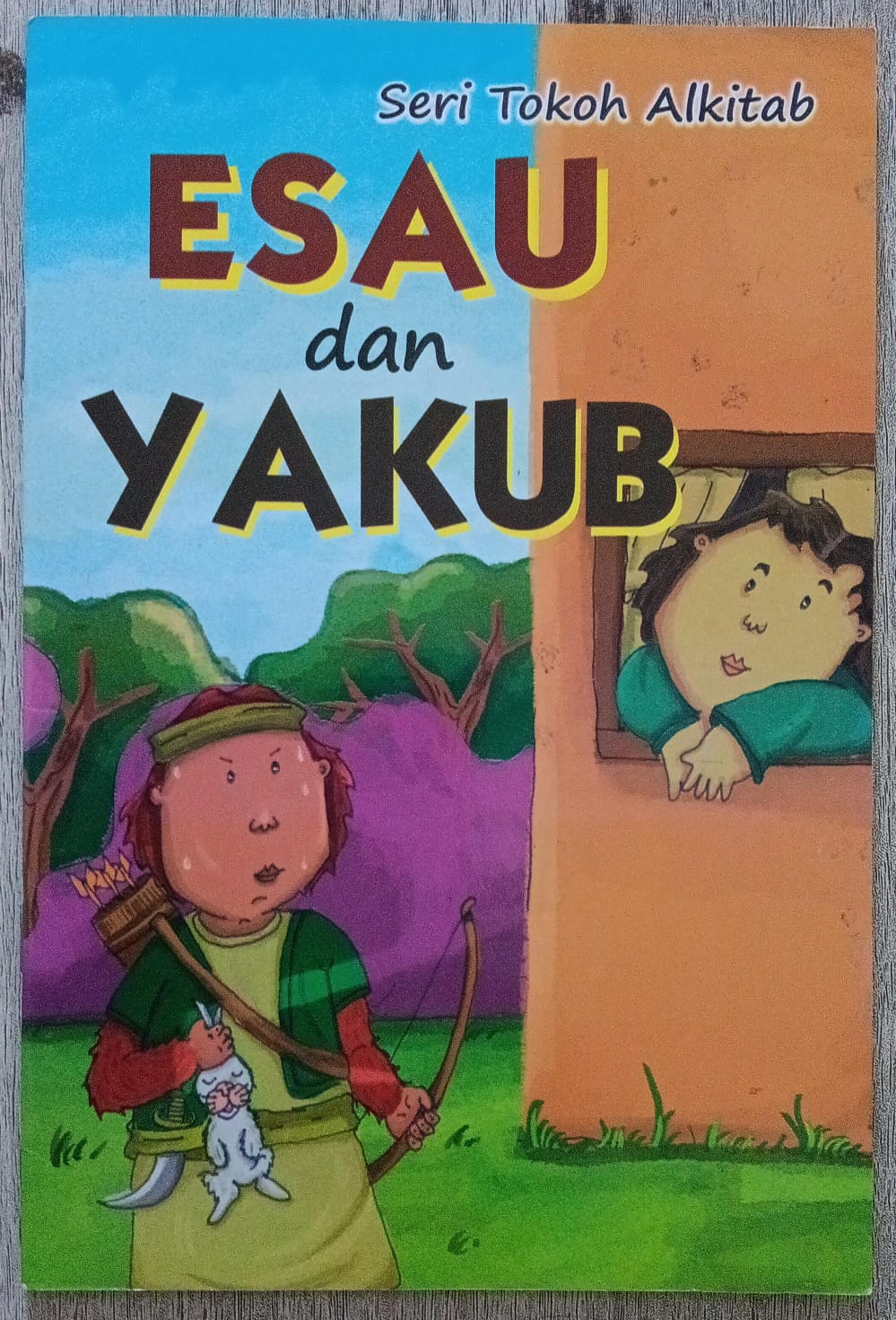 Esau dan Yakub ; Seri Tokoh Alkitab