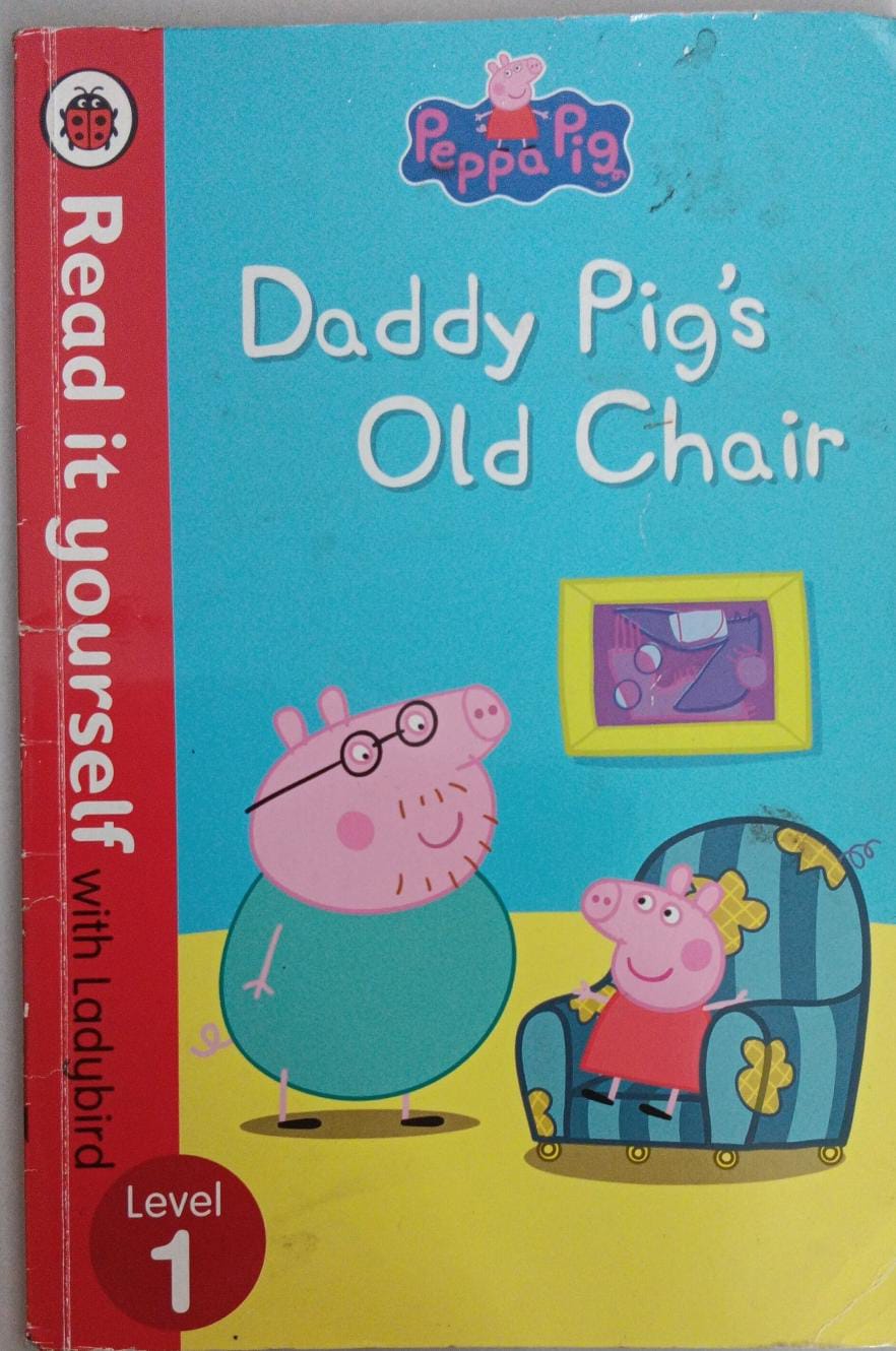 Level 1 ; Read it yourself with ladybird ; Peppa Pig Daddy Pig's Old Chair