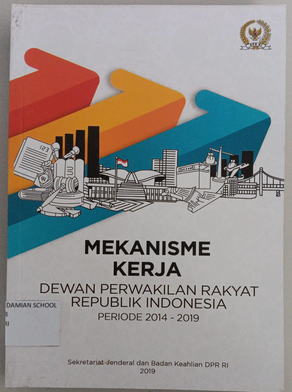 Mekanisme KErja Dewan Perwakilan Rakyat Republik Indonesia ; Periode 2014 - 2019