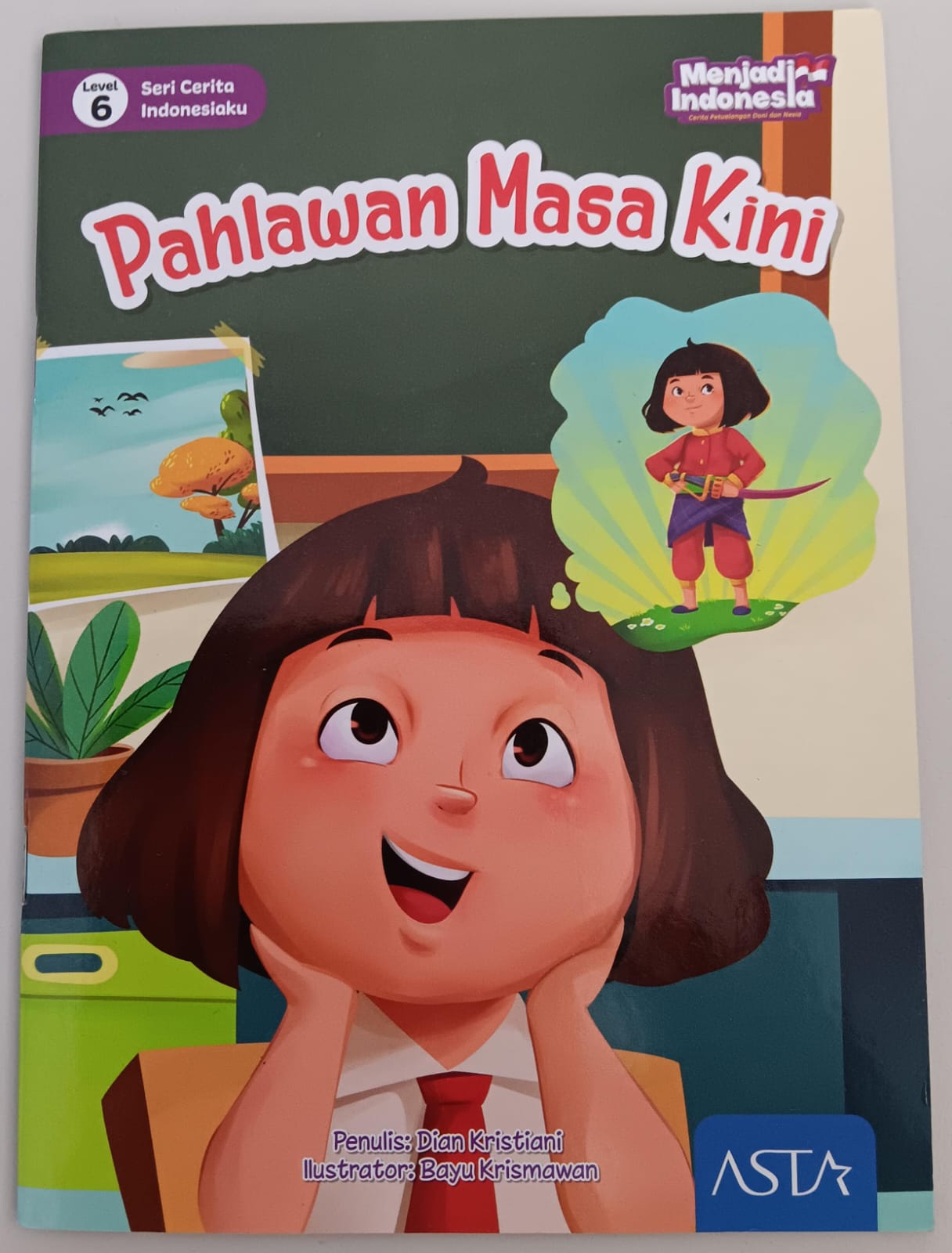 Level 6 ; Seri Cerita indonesiaku ; Pahlawan Masa Kini