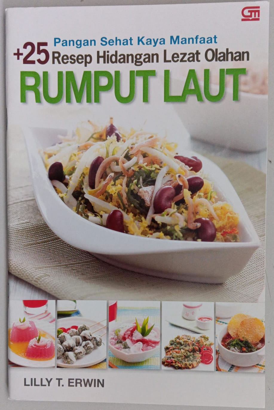 Pangan Sehat Kaya Manfaat ; + 25 Resep Hidangan Lezat Olahan Rumput Laut