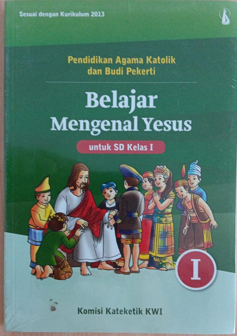 Pendidikan Agama Katolik dan Budi Pekerti I ; Belajar Mengenal Yesus ; untuk SD Kelas 1