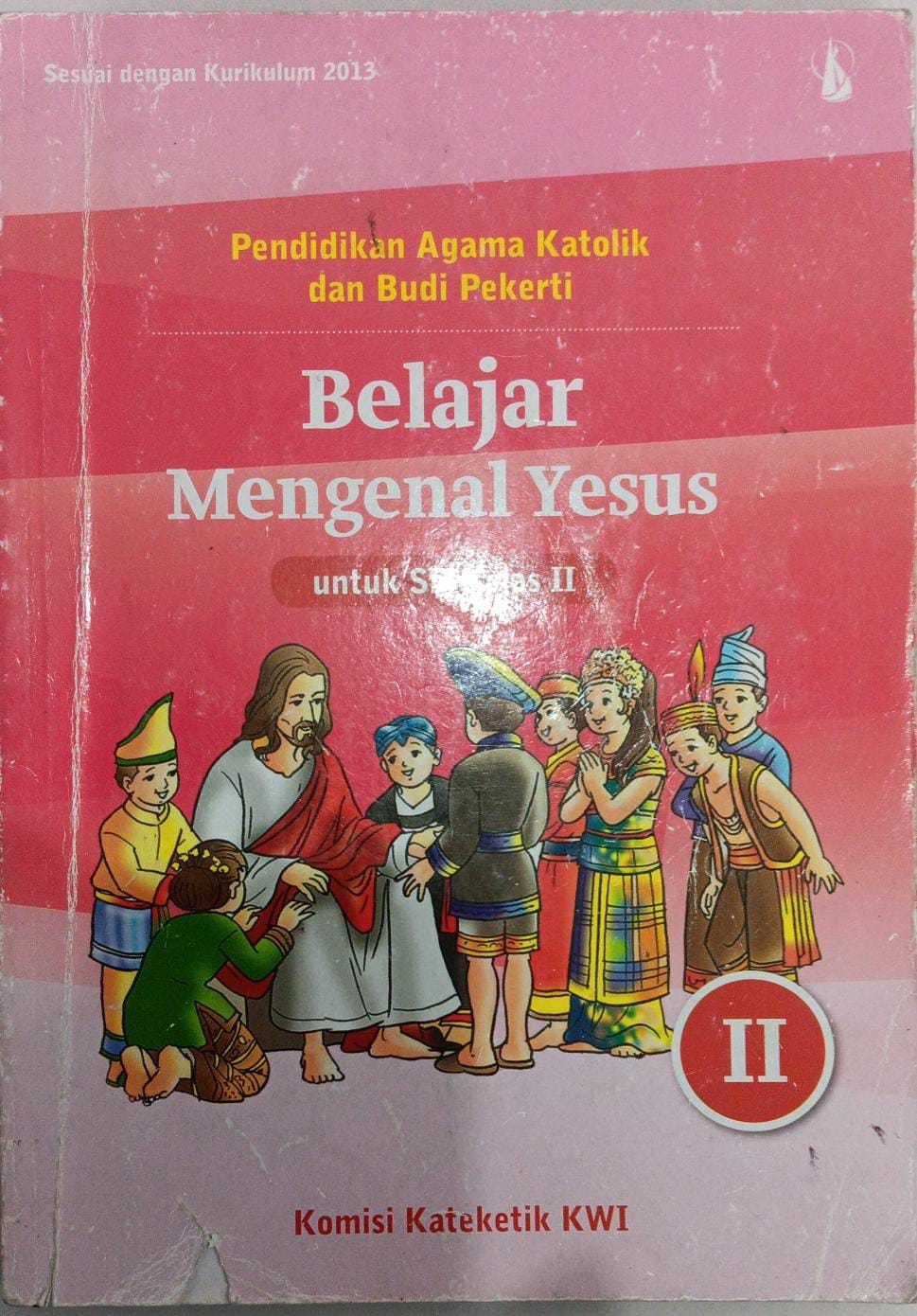 Pendidikan Agama Katolik dan Budi Pekerti II ; Belajar Mengenal Yesus