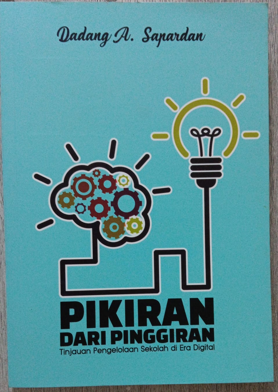 Pikiran dari Pinggiran ; Tinjauan Pengelolaan Sekolah di Era Digital