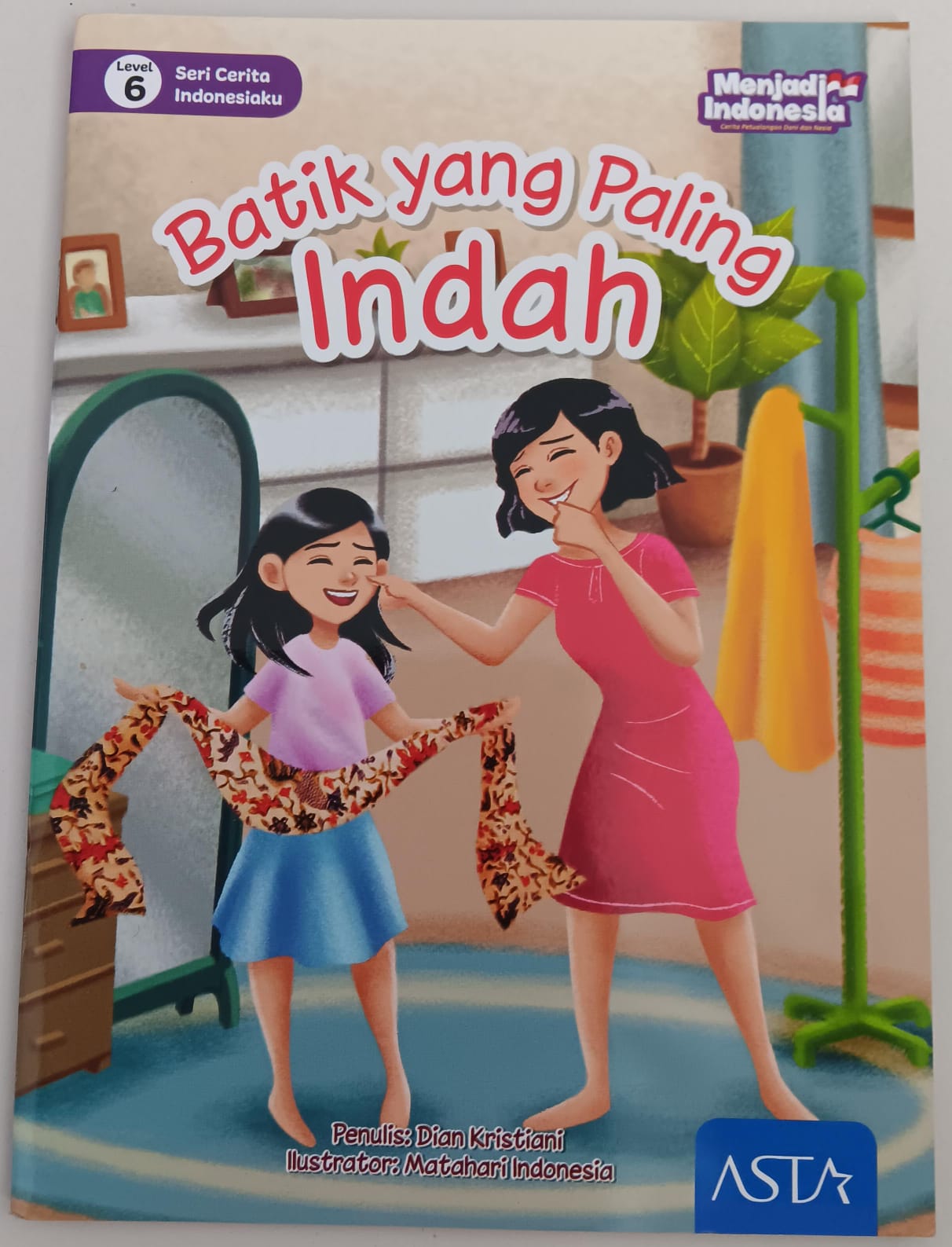 Level 6 ; Seri Cerita Indonesiaku ; Batik yang Paling Indah