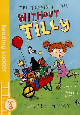 Level 3 ; Reading Ladder ; The Terrible Time Without Tilly