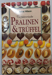 Verfuhrerische ; Pralinen & Truffel